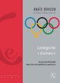Anaïs BOHUON, Catégorie « dames » : le test de féminité dans les compétitions sportives (Ixe, 2012)
