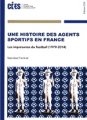 Stanislas FRENKIEL, Une histoire des agents sportifs en France (CIES, 2014)