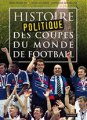 Stéphane MOURLANE, Histoire politique des coupes du monde de football (Vuibert, 2006)
