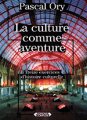 Pascal ORY, La culture comme aventure : Treize exercices d’histoire culturelle (Éditions Complexe, 2008)