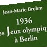 Jean-Marie Brohm, Jeux Olympiques à Berlin