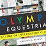 Visuel Olympic Equestrian: A Century of International Horse Sport